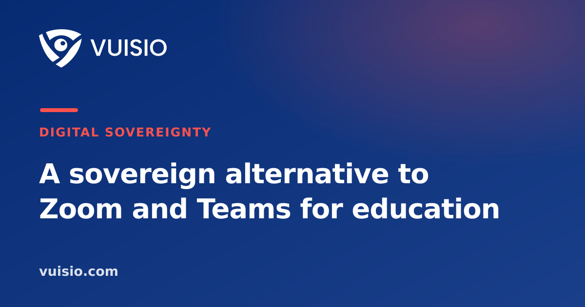 A sovereign alternative to Zoom and Teams for education