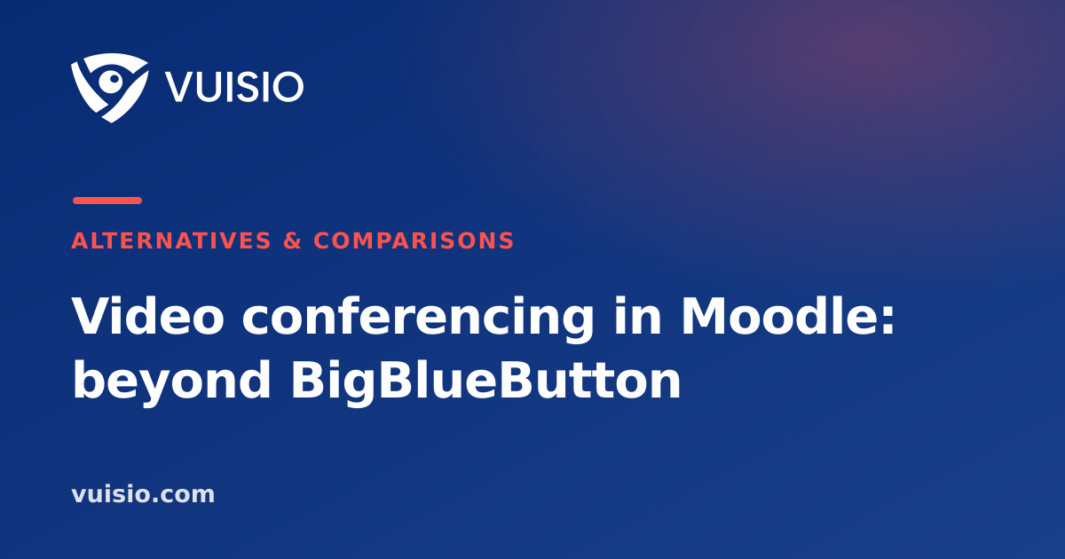 Video conferencing in Moodle: beyond BigBlueButton