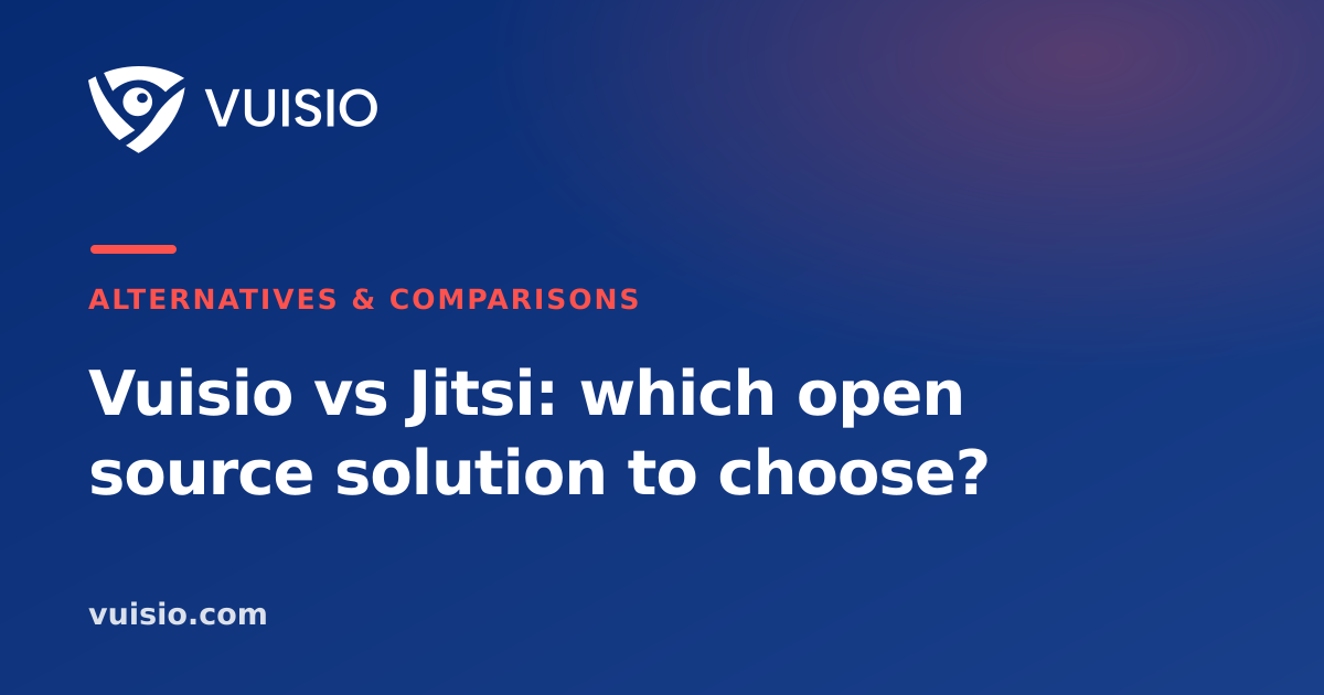Vuisio vs Jitsi: which open source solution to choose?